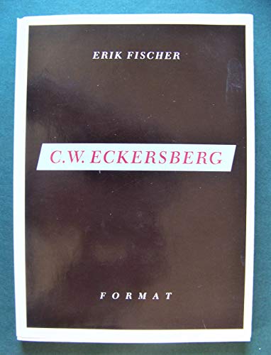 Stock image for C.W. Eckersberg: His mind and times (Format) for sale by Village Works