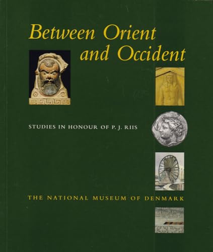 Stock image for Between Orient and Occident: Studies in Honour of P.J. Riis for sale by Ergodebooks