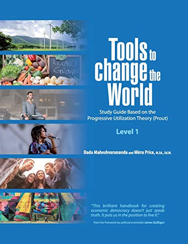 Stock image for Tools to Change the World: Study Guide Based on the Progressive Utilization Theory (Prout) Level 1 for sale by ThriftBooks-Dallas