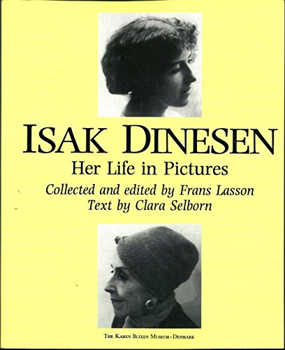 9788789712048: Isak Dinesen Her life in pictures collected and edited by Frans Lasson Text by Clara Selborn