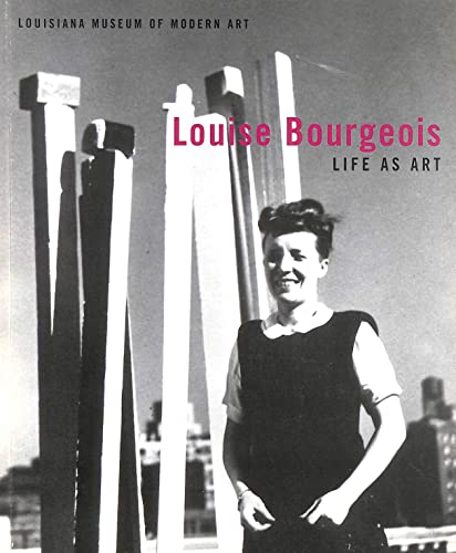 Stock image for Louise Bourgeois: Life as Art for sale by Midtown Scholar Bookstore