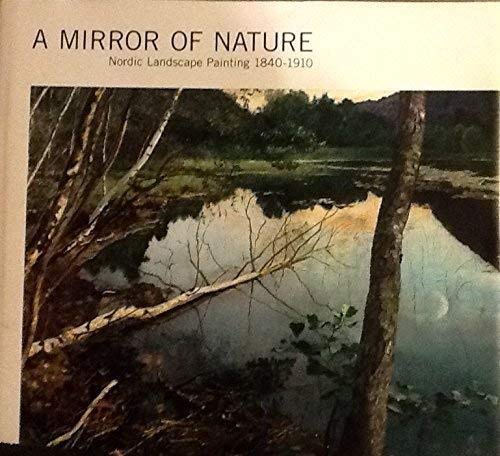 Stock image for A Mirror of Nature. Nordic landscape painting, 1840-1910 for sale by Goodwill