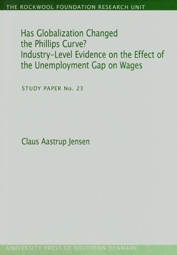 Beispielbild fr Has Globalization Changed the Phillips Curve IndustryLevel Evidence on the Effect of the Unemployment Gap on Wages by Jensen, Claus Aastrup Author ON Mar012009, Paperback zum Verkauf von PBShop.store US