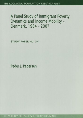 Stock image for Panel Study of Immigrant Poverty Dynamics and Income Mobility - Denmark. 1984 - 2007 for sale by PBShop.store US