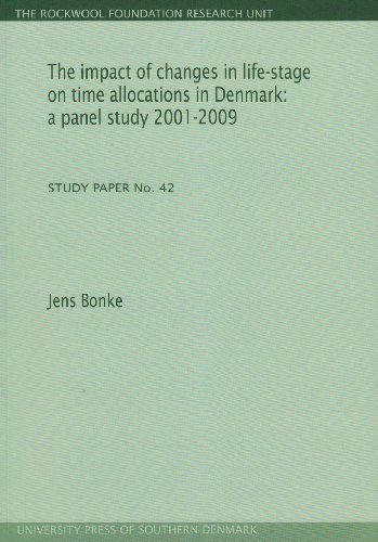 9788790199708: Impact of Changes in Life-Stage on Time Allocations in Denmark: A Panel Study 2001-2009 (Rockwool Foundation Research Unit)