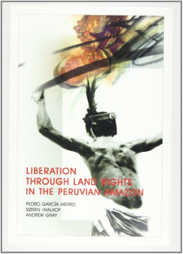 Beispielbild fr Liberation Through Land Rights in the Peruvian Amazon zum Verkauf von Revaluation Books