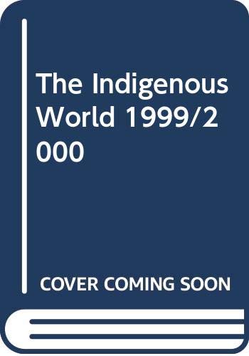 Beispielbild fr The Indigenous World 1999-2000 zum Verkauf von Daedalus Books