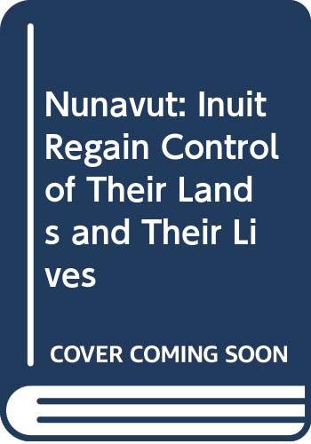 9788790730345: Nunavut: Inuit Regain Control of Their Lands and Their Lives