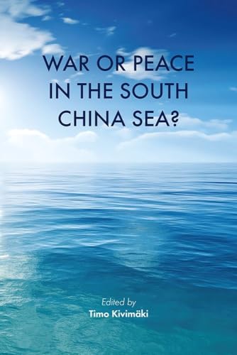 Stock image for War or Peace in the South China Sea NIAS Report S for sale by PBShop.store US