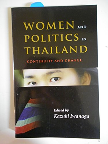 Stock image for Women and Politics in Thailand: Continuity and Change for sale by Irish Booksellers