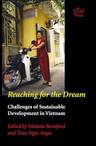 Stock image for Reaching for the Dream: Challenges of Sustainable Development in Vietnam for sale by Pulpfiction Books