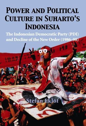 Beispielbild fr Power and Political Culture in Suharto's Indonesia: The Indonesian Democratic Party Pdi and Decline of the New Order 1986-98 zum Verkauf von LiLi - La Libert des Livres
