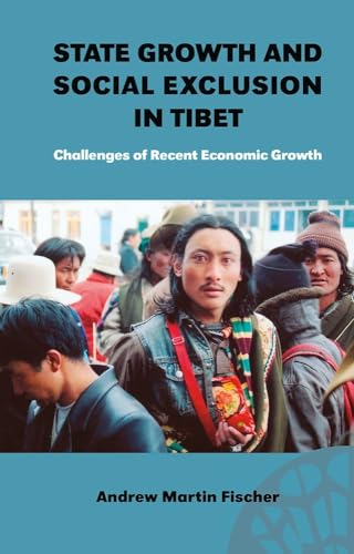 Imagen de archivo de State Growth and Social Exclusion in Tibet: Challenges of Recent Economic Growth (NIAS Reports, 47) a la venta por HPB-Red