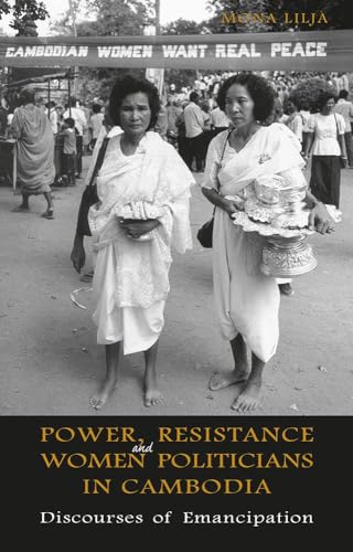 9788791114717: Power, Resistance and Women Politicians in Cambodia: Discourses of Emancipation: 108 (NIAS Monographs)