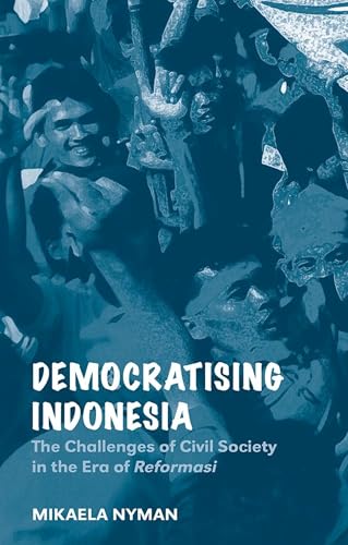 Beispielbild fr Democratising Indonesia: The Challenges of Civil Society in the Era of Reformasi zum Verkauf von ThriftBooks-Atlanta