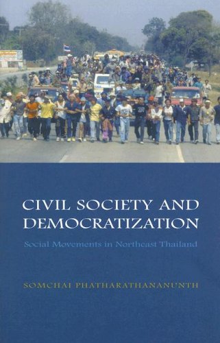 9788791114854: Civil Society and Democratization: Social Movements in Northeast Thailand: 99 (NIAS Monographs)