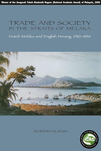 Stock image for Trade and Society in the Straits of Melaka : Dutch Melaka and English Penang, 1780-1830 for sale by Better World Books Ltd