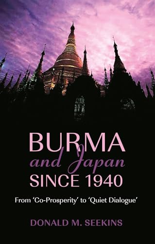 Beispielbild fr Burma and Japan since 1940 : from 'co-prosperity' to 'quiet dialogue'. zum Verkauf von Kloof Booksellers & Scientia Verlag