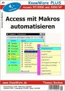 Access mit Makros automatisieren: Access 97, 2000, 2002, XP - Barkow, Thomas