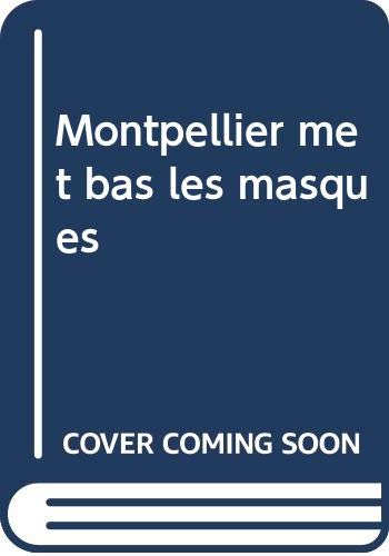 Beispielbild fr Montpellier met bas les masques zum Verkauf von Ammareal