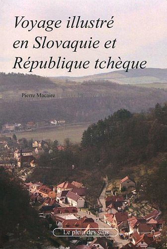 Stock image for Voyage illustr en Slovaquie et Rpublique tchque [Broch] Macaire, Pierre for sale by BIBLIO-NET
