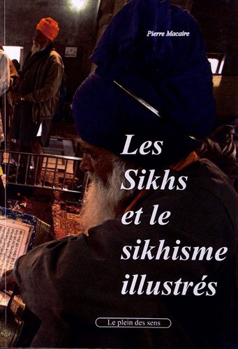 Beispielbild fr Les Sikhs Et Le Sikhisme Illustrs zum Verkauf von RECYCLIVRE