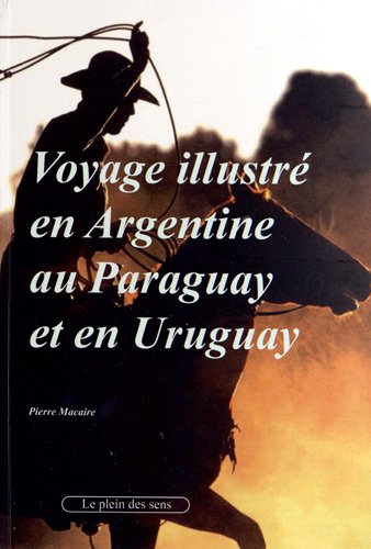 9788791524578: Voyage illustr en Argentine, au Paraguay et en Uruguay