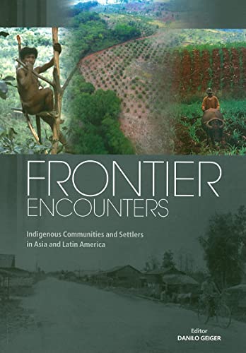 Beispielbild fr Frontier Encounters: Indigenous Communities and Settlers in Asia and Latin America (International Work Group for Indigenous Affairs (IWGIA)) zum Verkauf von Books From California