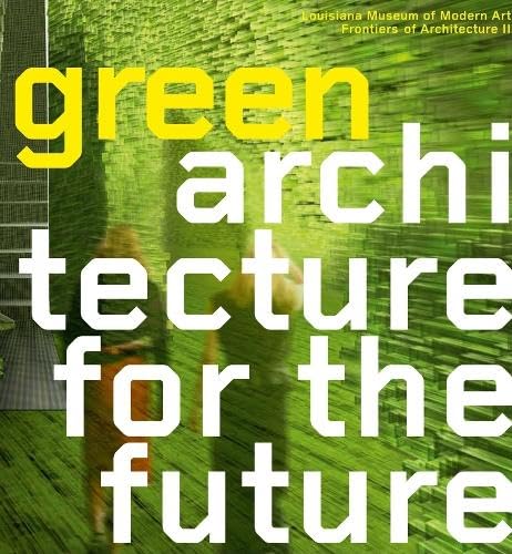 Stock image for Green Architecture for the Future for sale by Midtown Scholar Bookstore