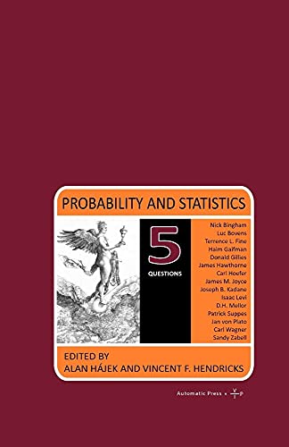 Probability and Statistics: 5 Questions (9788792130051) by Luc Bovens; Haim Gaifman; James Hawthorne; Joseph B. Kadane; Isaac Levi; D.H. Mellor; Patrick Suppes; Sandy Zabell