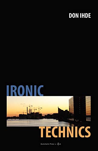 Ironic Technics (9788792130181) by Don Ihde