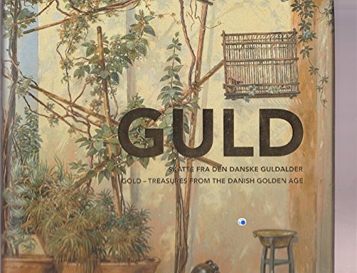 Imagen de archivo de Guld: Skatte fra den Danske Guldalder = Gold: Treasures from the Danish Golden Age a la venta por Mullen Books, ABAA