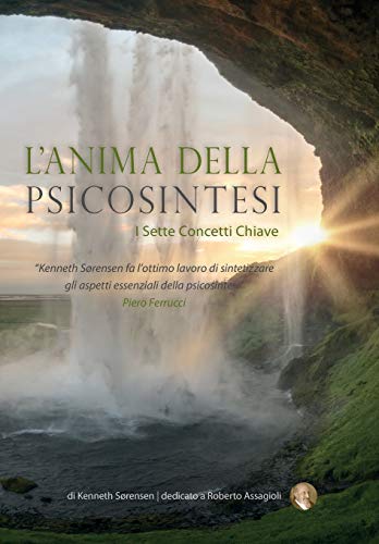 Stock image for L'Anima Della Psicosintesi: I Sette Concetti Chiave (Italian Edition) for sale by Lucky's Textbooks