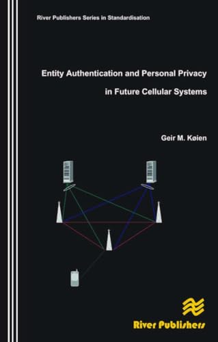 Beispielbild fr Entity Authentication and Personal Privacy in Future Cellular Systems zum Verkauf von Majestic Books