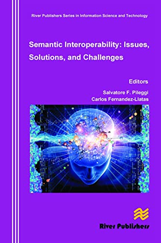 9788792329790: Semantic Interoperability Issues, Solutions, Challenges (River Publishers Series in Information Science and Technology)