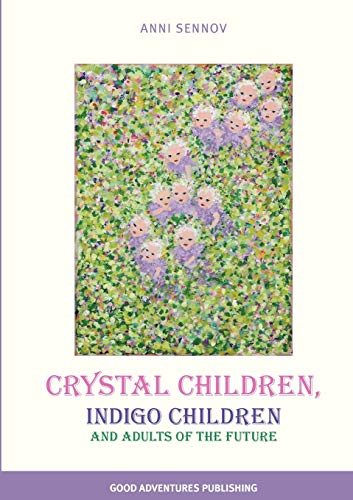Imagen de archivo de Crystal Children, Indigo Children and Adults of the Future a la venta por SecondSale