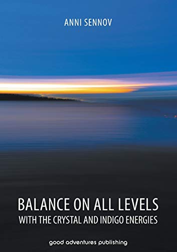 Stock image for Balance on All Levels with the Crystal and Indigo Energies for sale by WorldofBooks