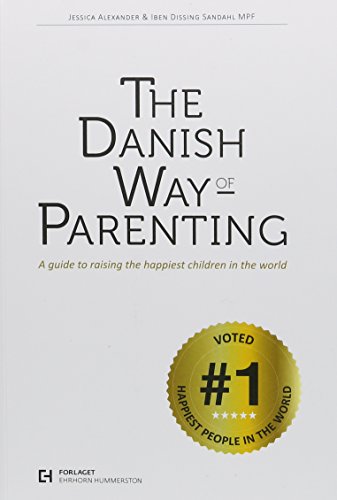 Imagen de archivo de The Danish Way of Parenting: A Guide to Raising the Happiest Children in the World a la venta por Half Price Books Inc.