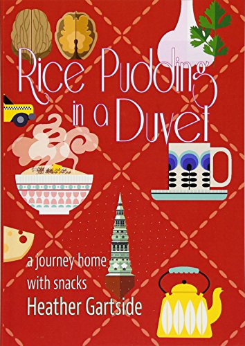 Imagen de archivo de Rice Pudding in a Duvet: a journey home with snacks a la venta por medimops