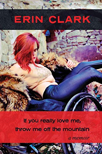 Beispielbild fr If you really love me, throw me off the mountain: a memoir zum Verkauf von WorldofBooks