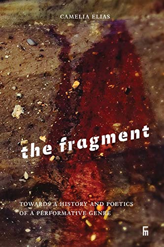 Beispielbild fr The Fragment: Towards a History and Poetics of a Performative Genre (Criticism) zum Verkauf von AwesomeBooks