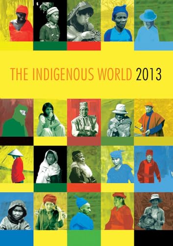 9788792786333: The Indigenous World 2013 (International Work Group for Indigenous Affairs IWGIA)
