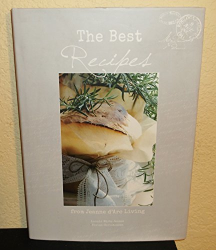 Imagen de archivo de The Best Recipes from Jeanne d'Arc Living a la venta por ZBK Books