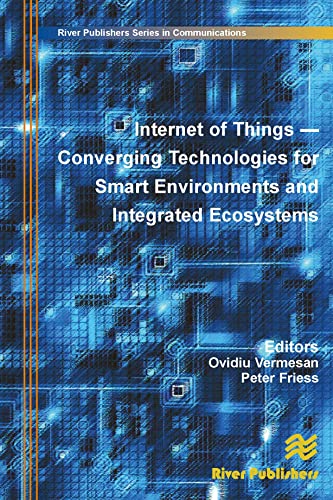 Beispielbild fr Internet of Things: Converging Technologies for Smart Environments and Integrated Ecosystems (River Publishers Series in Information Science and . (River Publishers Series in Communications) zum Verkauf von Reuseabook