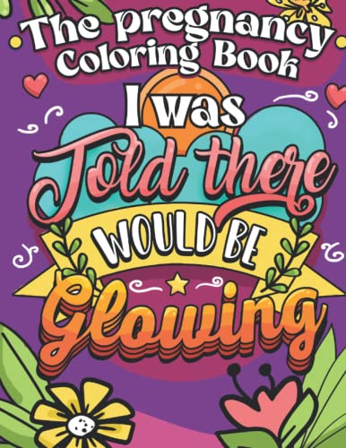 Imagen de archivo de The Pregnancy Coloring Book: I was told there would be glowing a la venta por SecondSale