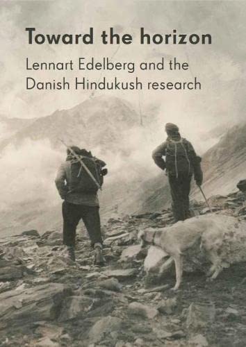 Stock image for Toward the Horizon : Lennart Edelberg and the Danish Hindukush Research for sale by GreatBookPrices