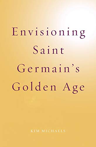 Beispielbild fr Envisioning Saint Germain's Golden Age (Spiritualising the World) zum Verkauf von Revaluation Books