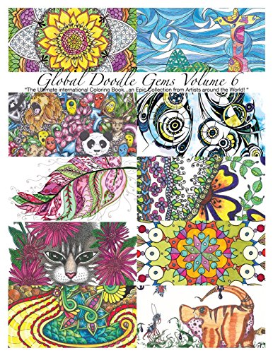 Imagen de archivo de "Global Doodle Gems" Volume 6: "The Ultimate Coloring Book.an Epic Collection from Artists around the World! " a la venta por Lucky's Textbooks