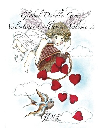Beispielbild fr Global Doodle Gems" Valentines Collection Volume 2: "The Ultimate Coloring Book.an Epic Collection from Artists around the World! " (GDG Valentines Collection) zum Verkauf von Lucky's Textbooks