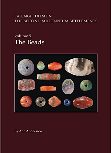 Stock image for Danish Archaeological Investigations on Failaka, Kuwait. the Second Millennium Settlements, Vol. 5 : The Beads for sale by GreatBookPrices